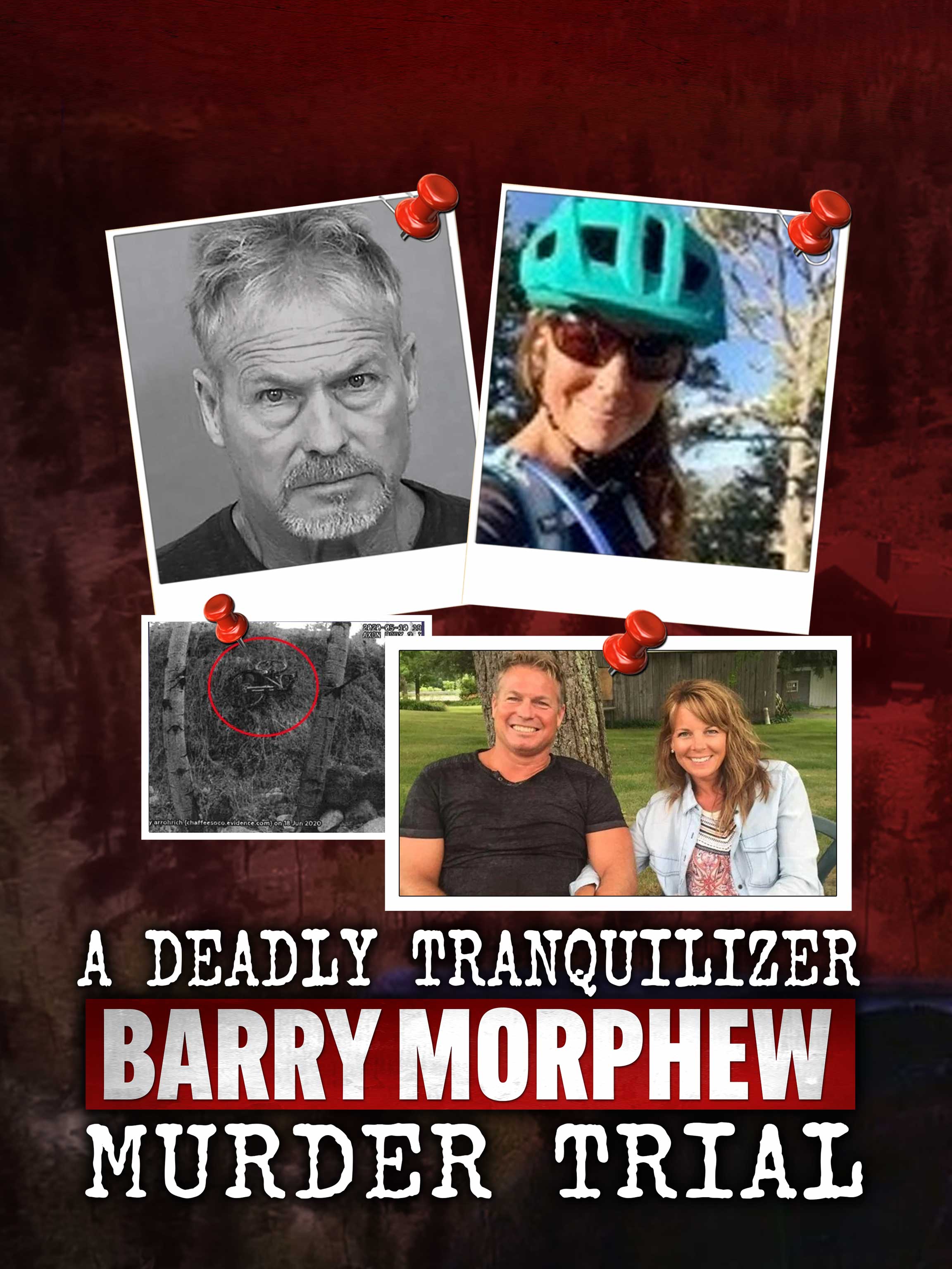 A Deadly Tranquilizer: Barry Morphew Murder Trial dcg-mark-poster