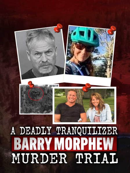 A Deadly Tranquilizer: Barry Morphew Murder Trial dcg-mark-poster