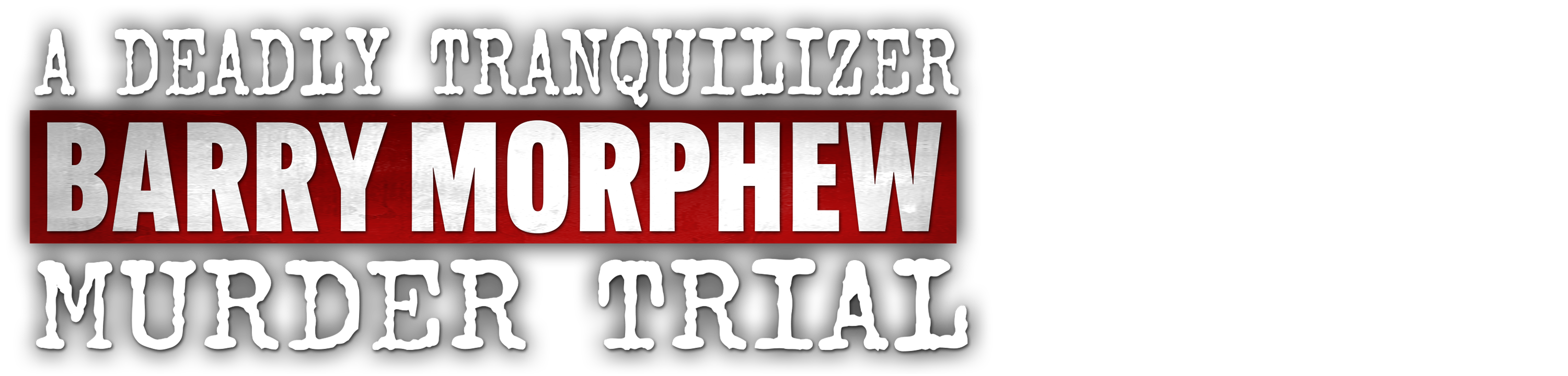 A Deadly Tranquilizer: Barry Morphew Murder Trial logo