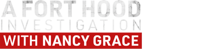 A Fort Hood Investigation with Nancy Grace logo