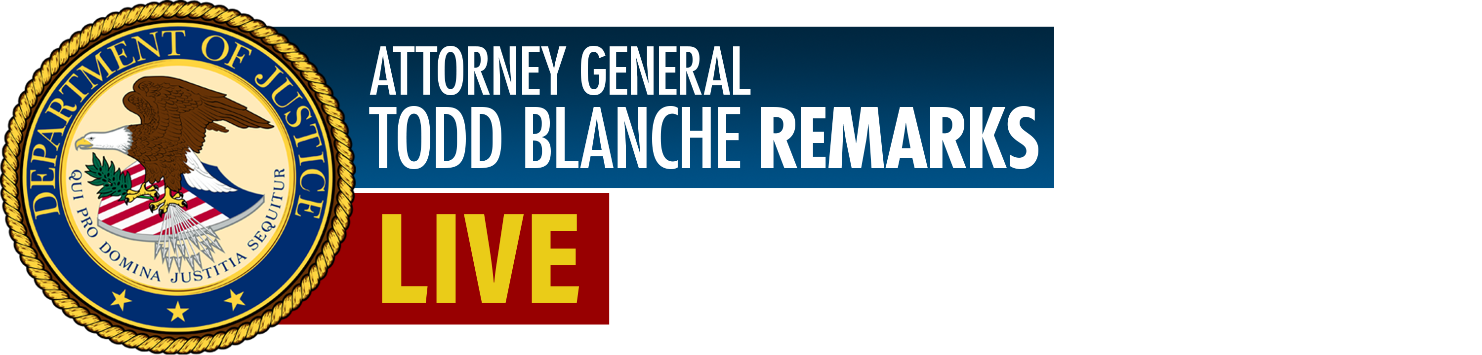 Acting Attorney General Todd Blanche Remarks logo