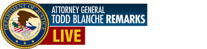 Acting Attorney General Todd Blanche Remarks logo