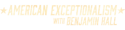American Exceptionalism With Benjamin Hall logo