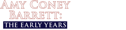 Amy Coney Barrett: The Early Years logo