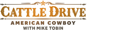 Cattle Drive: American Cowboy With Mike Tobin logo