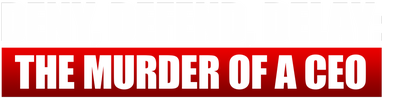 Deny, Defend, Delay: The Murder of a Ceo logo