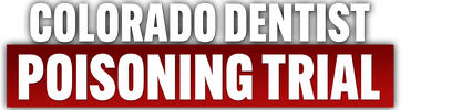 Colorado Dentist Poisoning Trial logo