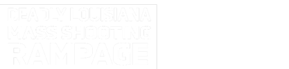 Deadly Louisiana Mass Shooting Rampage logo