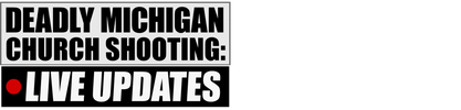 Deadly Michigan Church Shooting: Live Updates logo