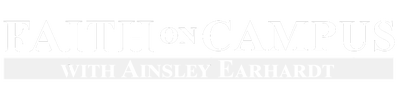 Faith on Campus With Ainsley Earhardt logo
