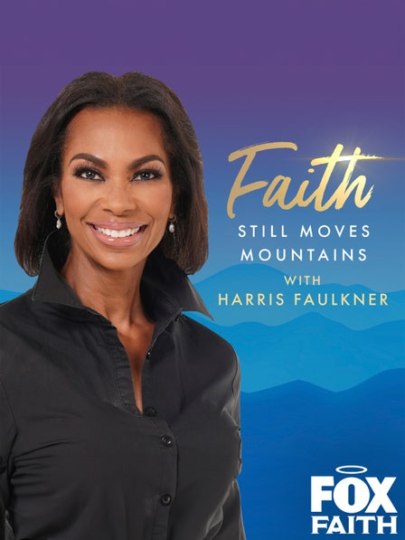 Faith Still Moves Mountains with Harris Faulkner dcg-mark-poster