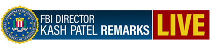 FBI Director Kash Patel Live Remarks logo