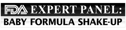 Fda Expert Panel: Baby Formula Shake-Up logo