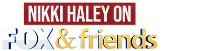 Fox & Friends Interview with Nikki Haley logo