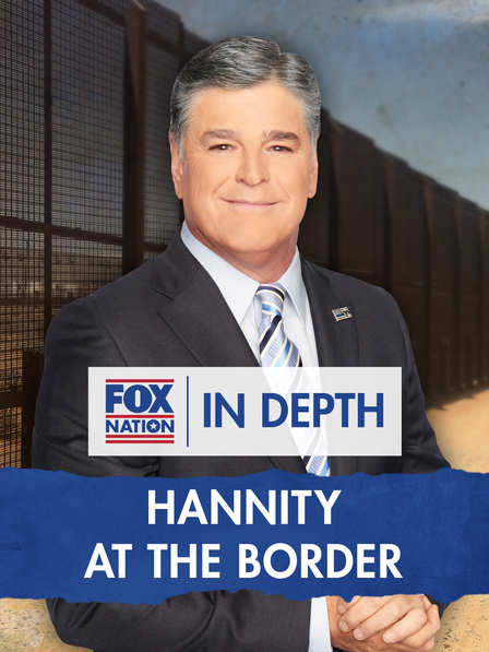 Fox Nation in Depth: Hannity at the Border dcg-mark-poster