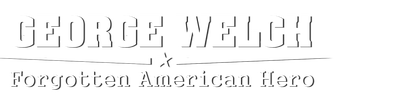 George Welch: Forgotten American Hero logo