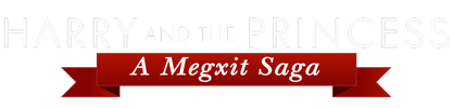 Harry & The Princess: A Megxit Saga logo