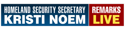 Homeland Security Secretary Kristi Noem Remarks logo