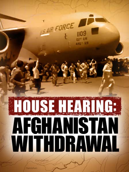 House Hearing: Afghanistan Withdrawal dcg-mark-poster