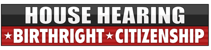 House Hearing: Birthright Citizenship logo