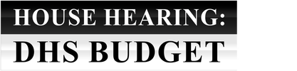 House Hearing: DHS Budget logo