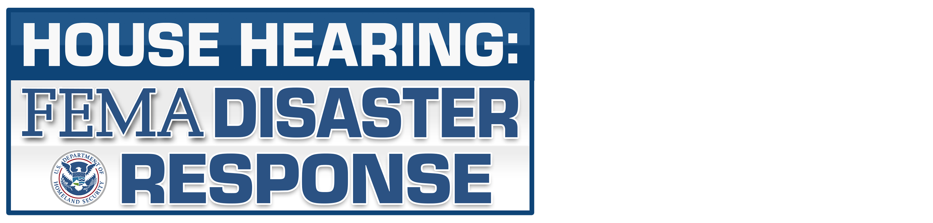 House Hearing: FEMA Disaster Response logo