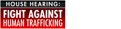 House Hearing: Fight Against Human Trafficking logo