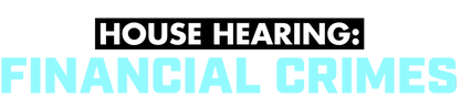House Hearing: Financial Crimes logo