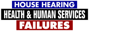 House Hearing: Health & Human Services Failures logo
