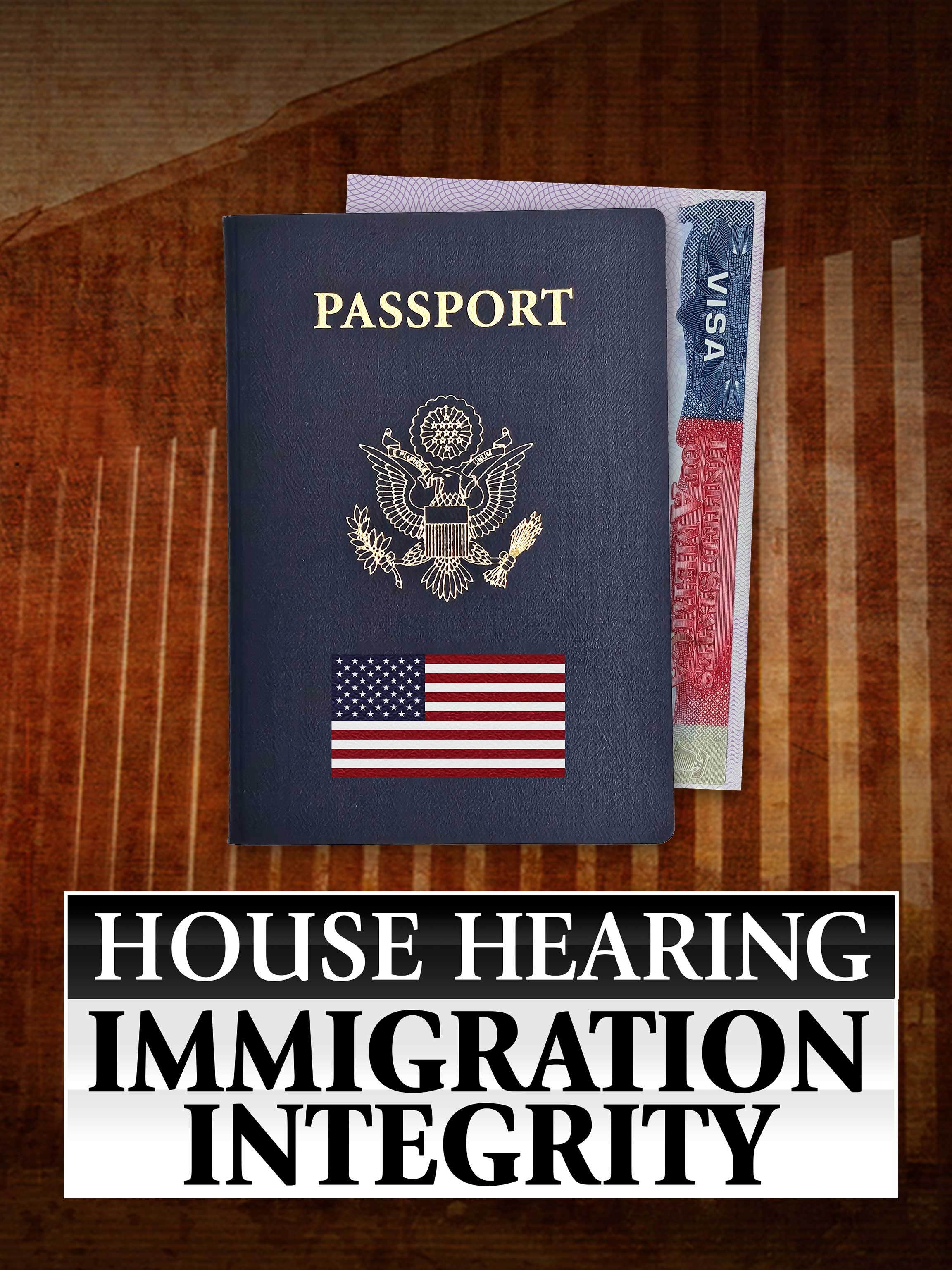 House Hearing: Immigration Integrity dcg-mark-poster