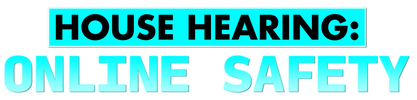 House Hearing: Online Safety logo