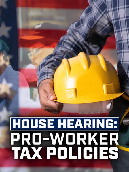 House Hearing: Pro-Worker Tax Policies dcg-mark-poster