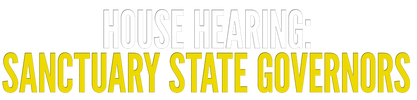 House Hearing: Sanctuary State Governors logo