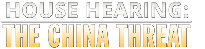 House Hearing: The China Threat logo