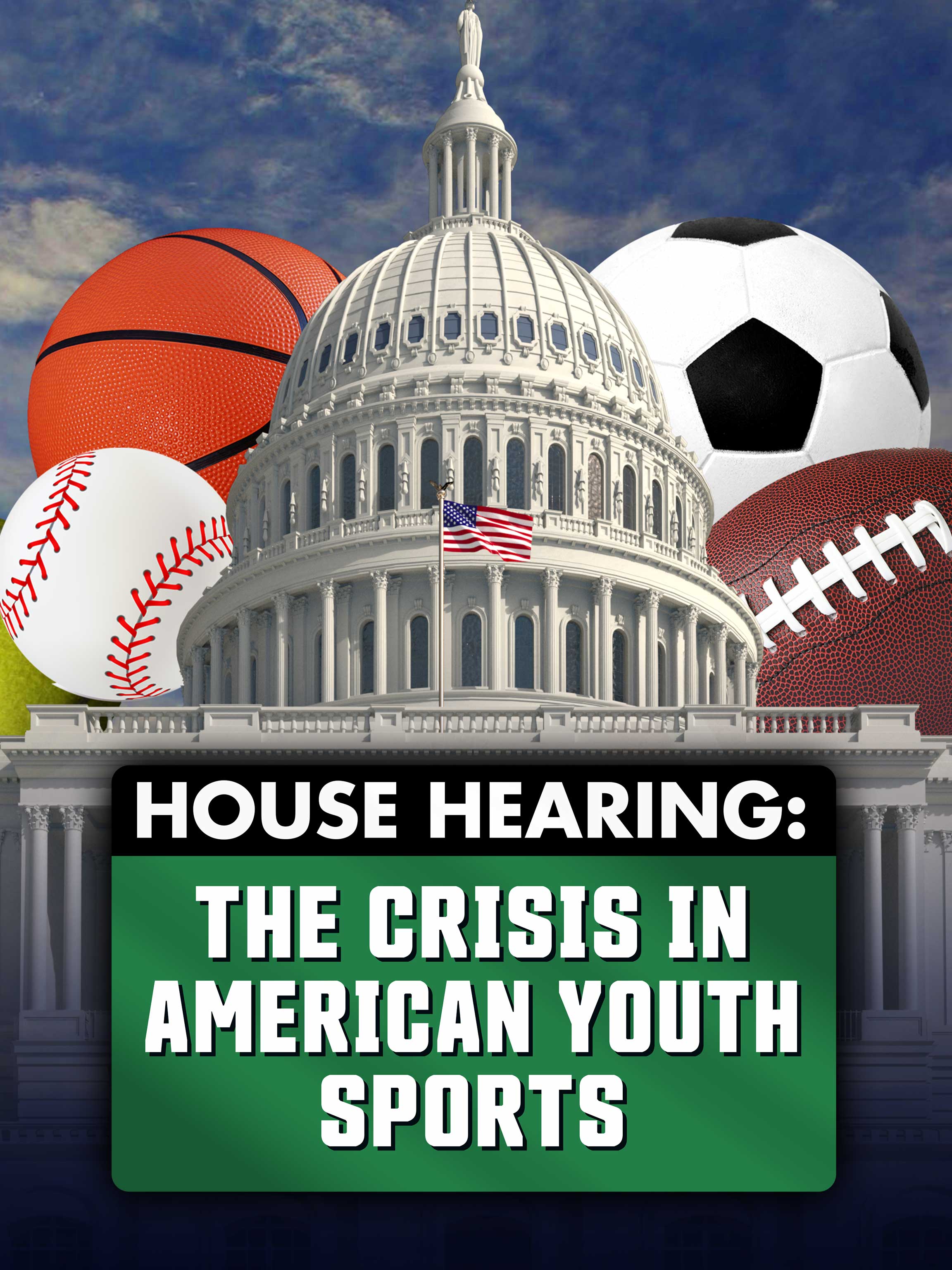 House Hearing: The Crisis in American Youth Sports dcg-mark-poster