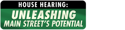 House Hearing: Unleashing Main Street's Potential logo