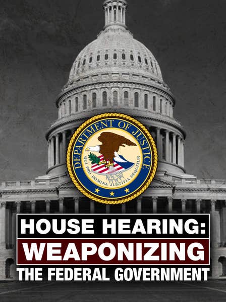 House Hearing: Weaponizing The Federal Government dcg-mark-poster