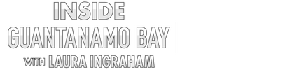Inside Guantanamo Bay w/ Laura Ingraham logo
