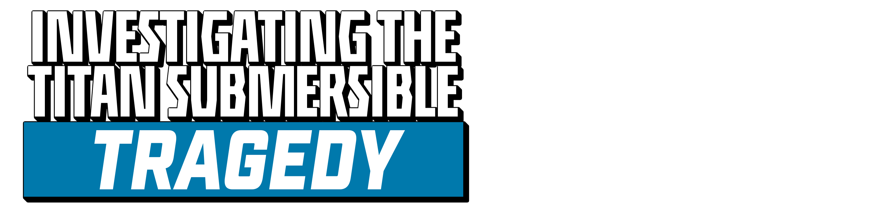 Investigating the Titan Submersible Tragedy logo