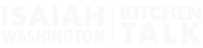 Isaiah Washington: Kitchen Talk logo