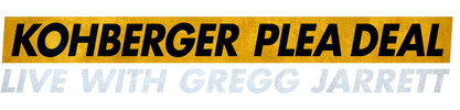 Kohberger Plea Deal Live With Gregg Jarrett logo