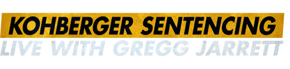 Kohberger Sentencing Live With Gregg Jarrett logo