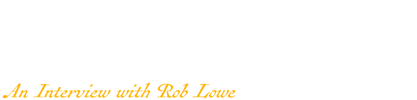 Liberty or Death: An Interview W/ Rob Lowe logo