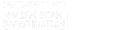 Manufacturing Hate: Racism Scam Investigation logo