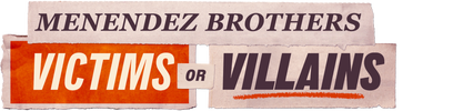 Menendez Brothers: Victims or Villains logo
