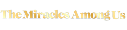 Miracles Among Us Miracles Among Us 2025-12-03