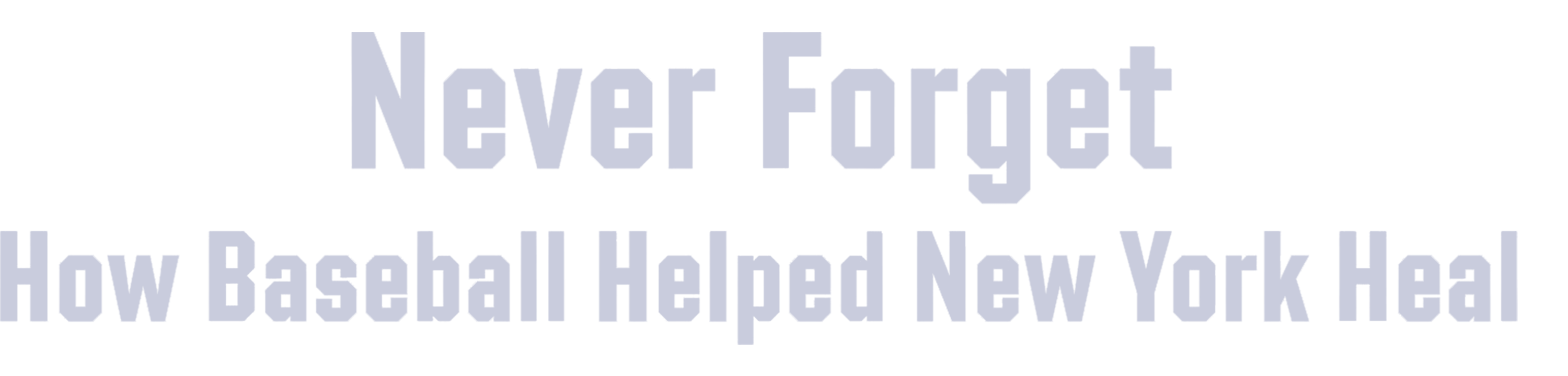 Never Forget: How Baseball Helped New York Heal logo