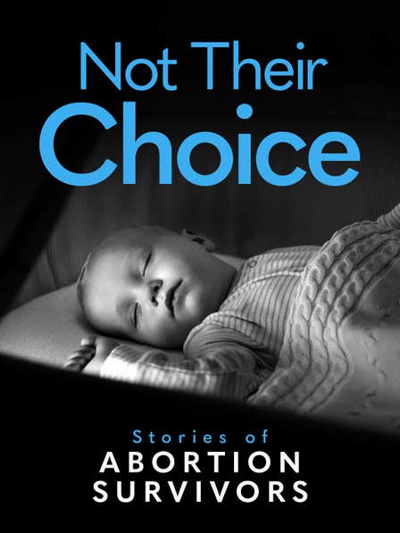 Not Their Choice: Stories of Abortion Survivors dcg-mark-poster