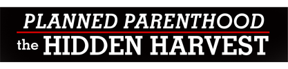 Planned Parenthood - the Hidden Harvest logo