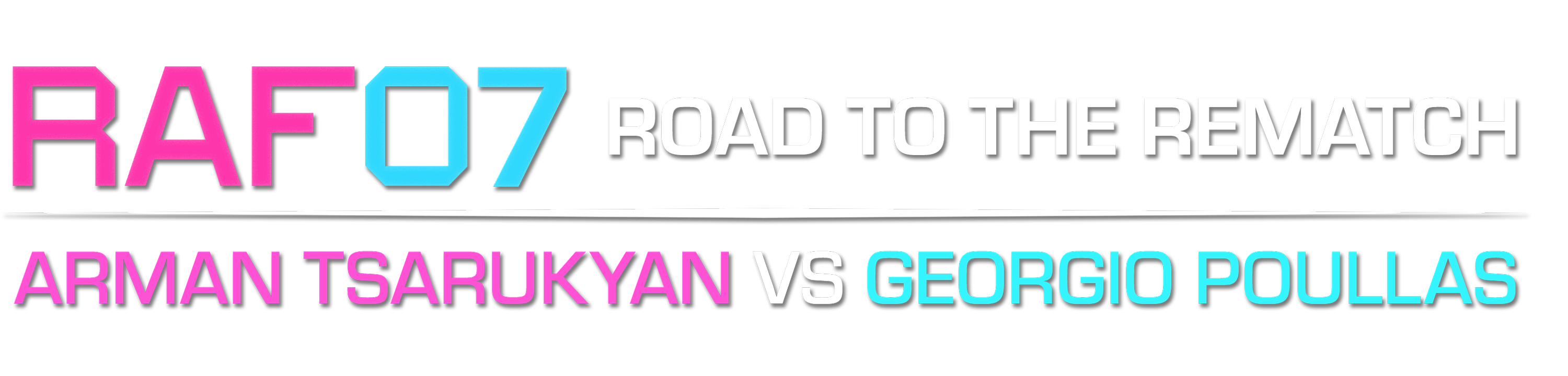 RAF 07: Road to the Rematch RAF 07: Road To The Rematch 2026-03-20